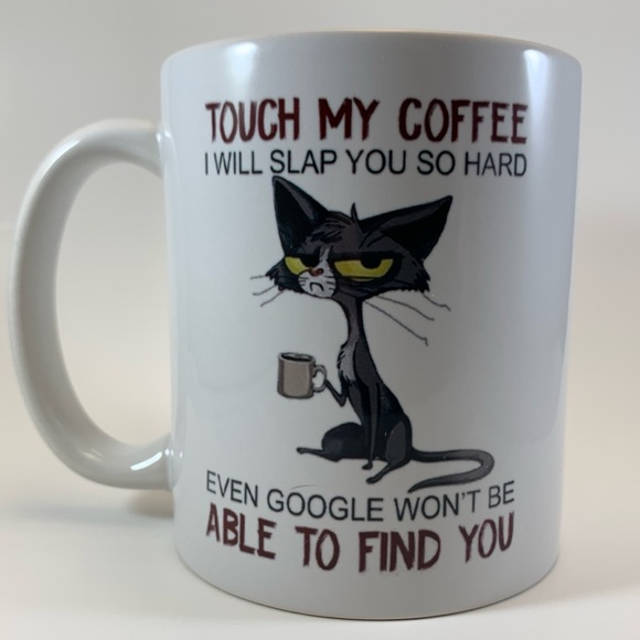 Touch My Coffee I Will Slap You So Hard Google Won’t Be Able To Find You Mug - Picture 7 of 7